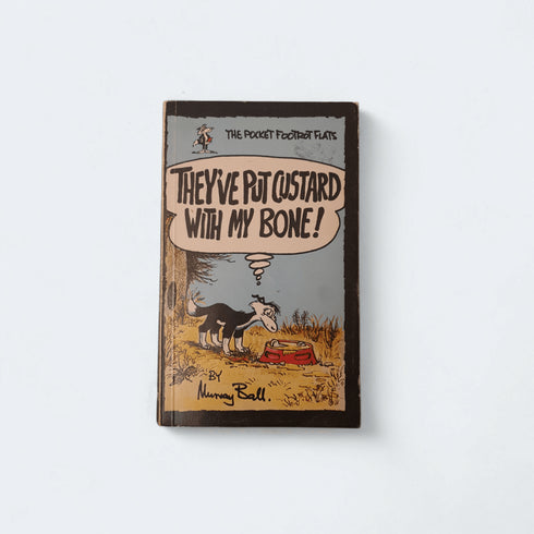 They've Put Custard With My Bone! by Murray Ball - Books Worth Keeping